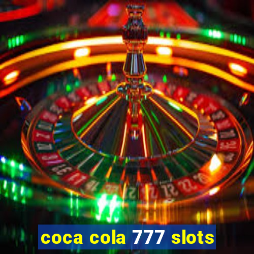 coca cola 777 slots